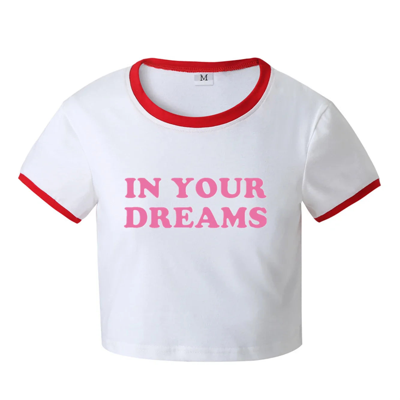 In Your Dreams Y2K Crop Top Baby Tee Funny 90s Slogan Text T-Shirt 00s Fashion Cute Letter Print Baby T Shirt Streetwear TS-1952 3