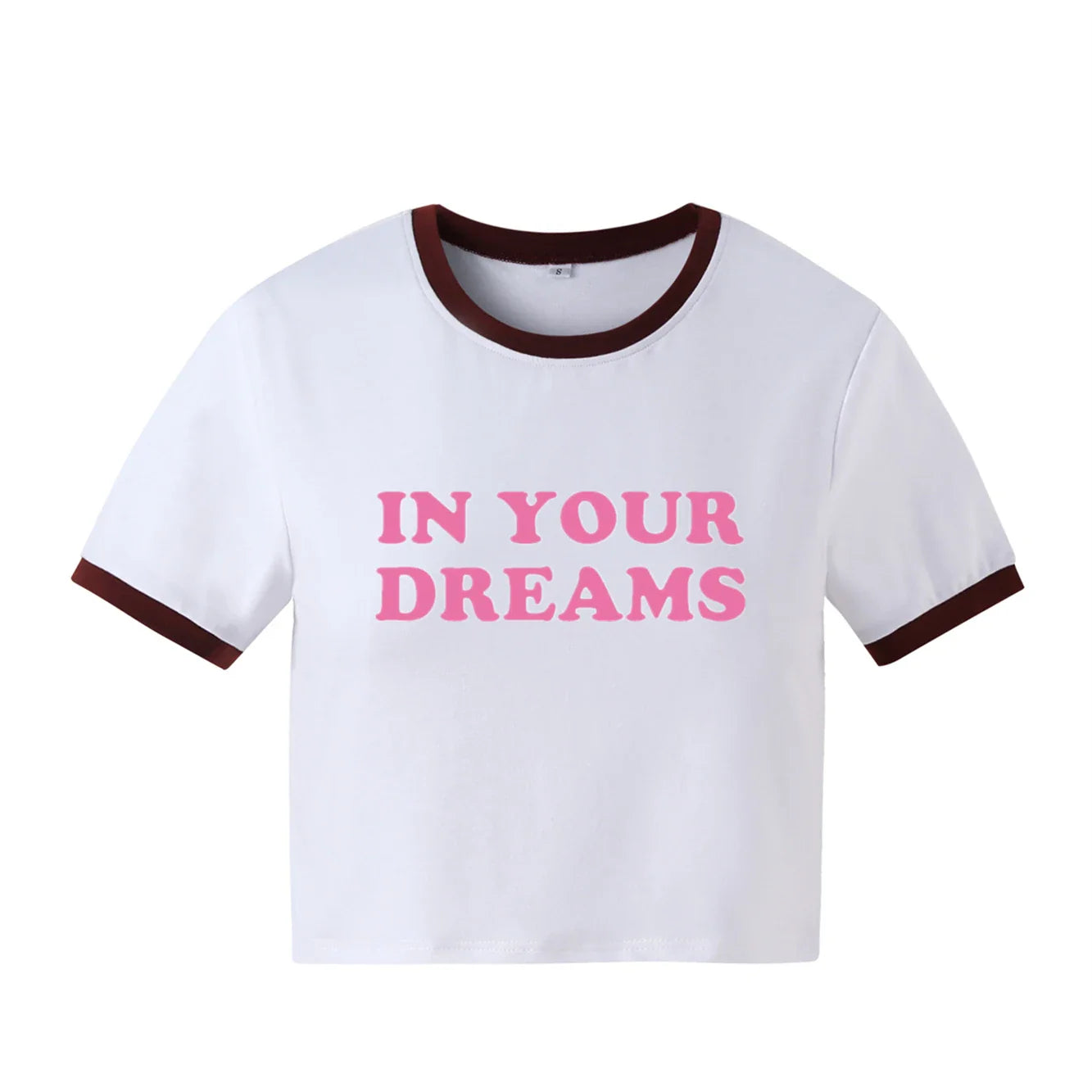 In Your Dreams Y2K Crop Top Baby Tee Funny 90s Slogan Text T-Shirt 00s Fashion Cute Letter Print Baby T Shirt Streetwear TS-1952 2