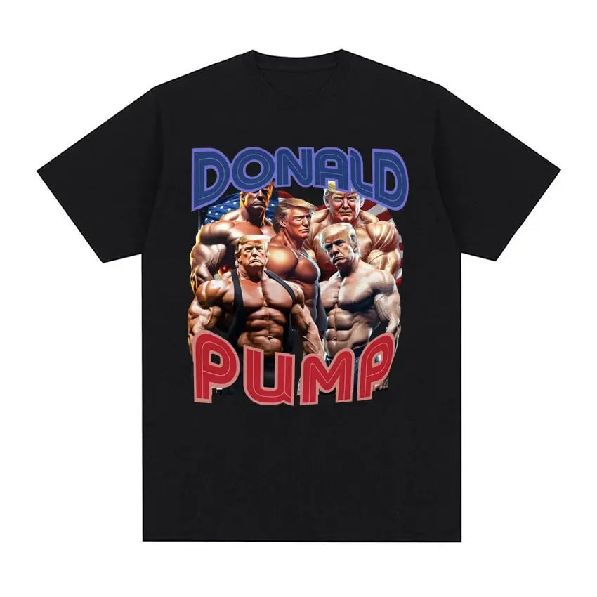 Donald Pump Trump Gym Tee Shirt Funny Meme Election High Quality T-shirt Men Women Vintage Fashion Hip Hop Short Sleeve T Shirt