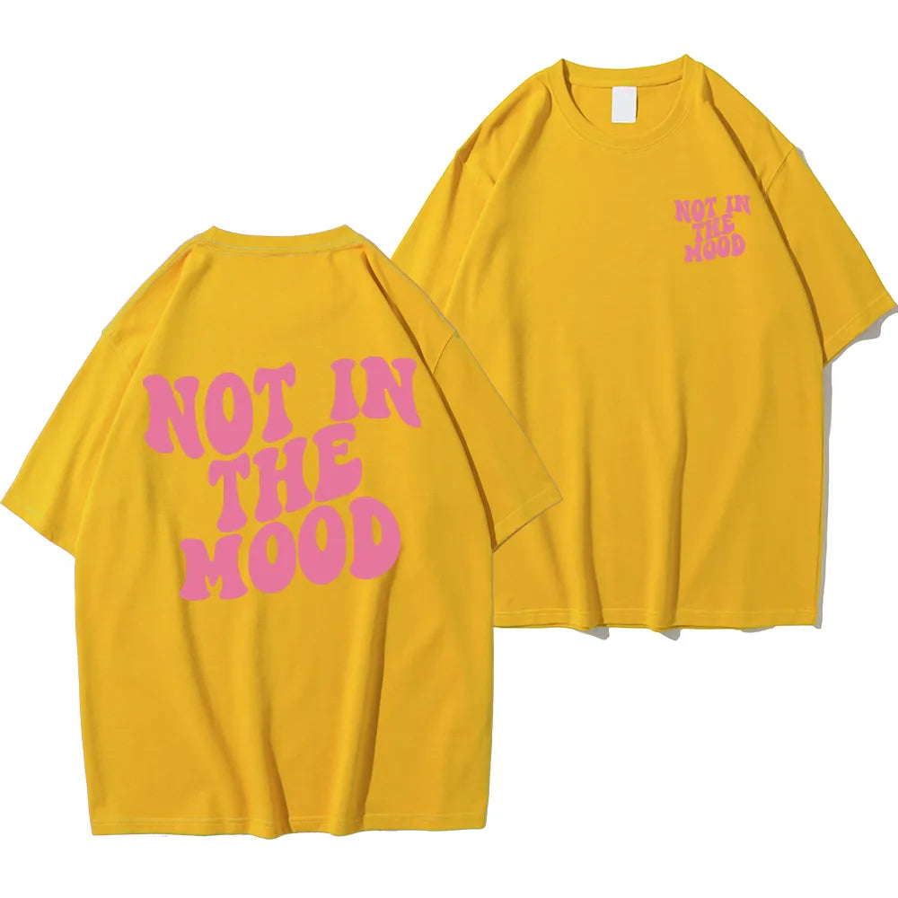 Not In The Mood Pink Letter Print T-Shirts Women Summer Cotton Clothing O-Neck Oversized Short Sleeve Breathable Casual Tshirt Yellow