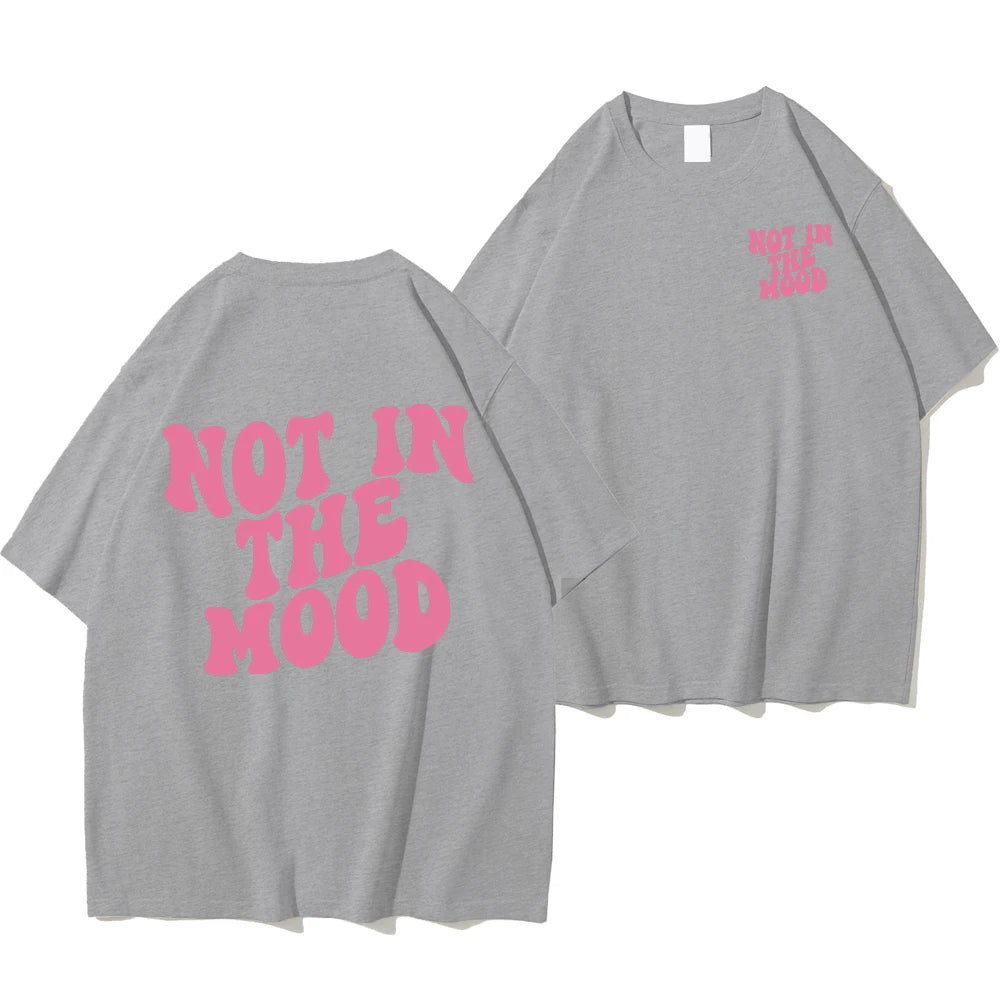 Not In The Mood Pink Letter Print T-Shirts Women Summer Cotton Clothing O-Neck Oversized Short Sleeve Breathable Casual Tshirt Gray